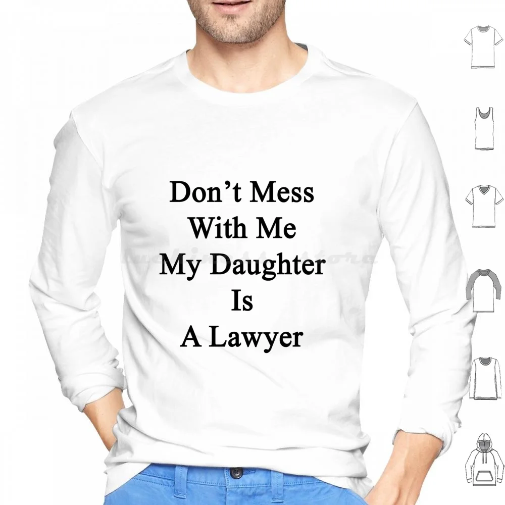 Ne plaisantez pas avec moi ma fille est un avocat sweat à capuche coton à manches longues fille avocat filles avocat avocat