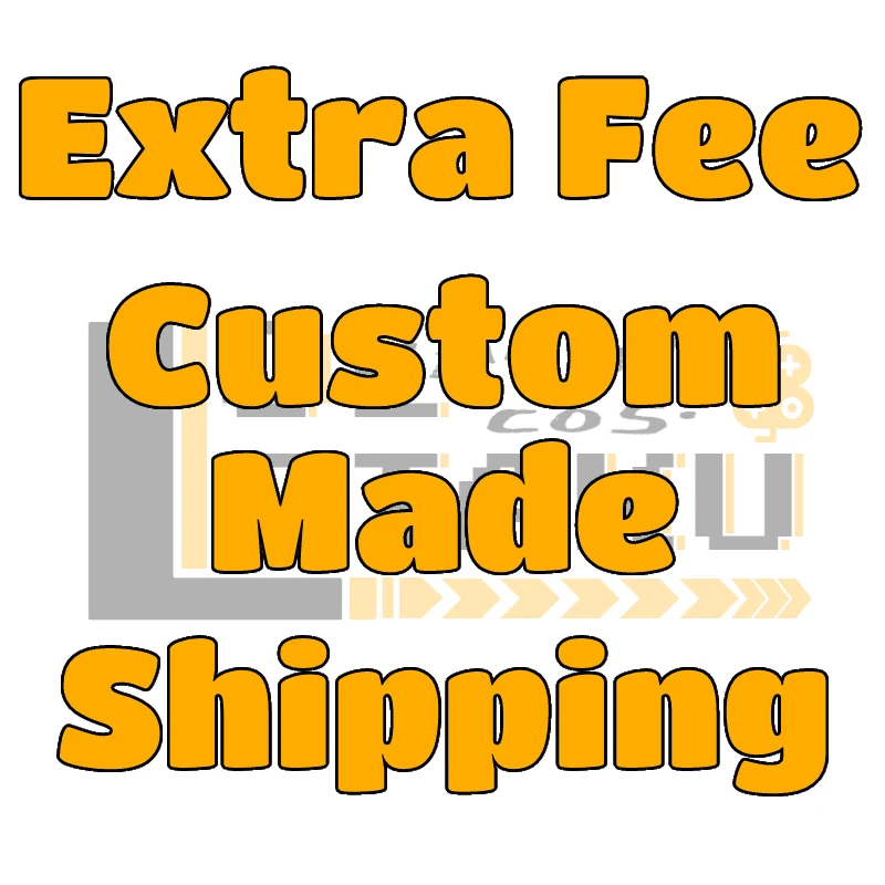 Custom Made / Extra Fee Cost / Just for The Balance of Your Order / Shipping Cost / Custom