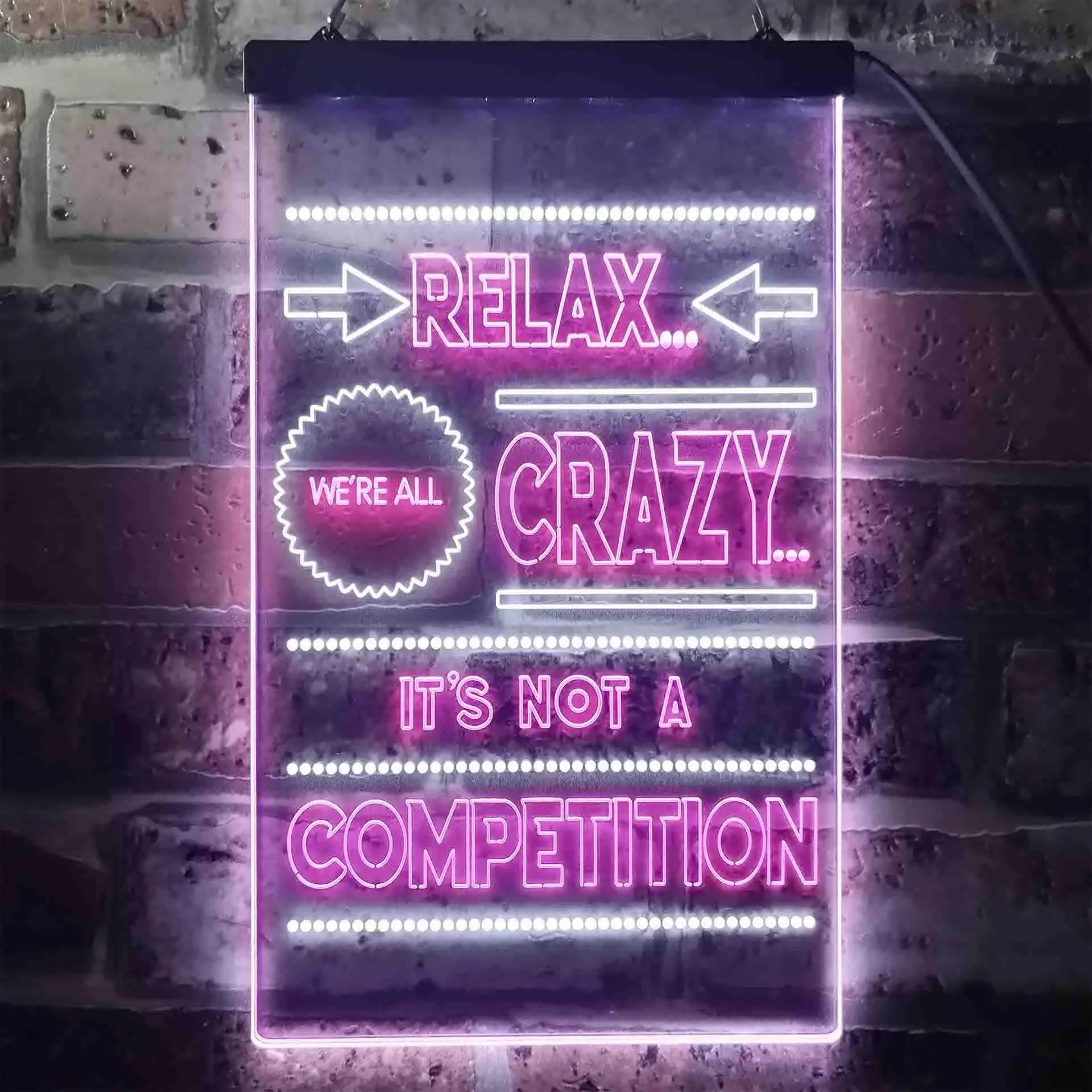 Relax We're Crazy Not a Competition Home Decor Dual Color Led Neon Sign st6-i3412