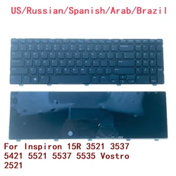 New US Russian Spanish Arab Brazil Laptop Keyboard For Dell Inspiron 15R 3521 3537 5421 5521 5537 5535 Vostro 2521