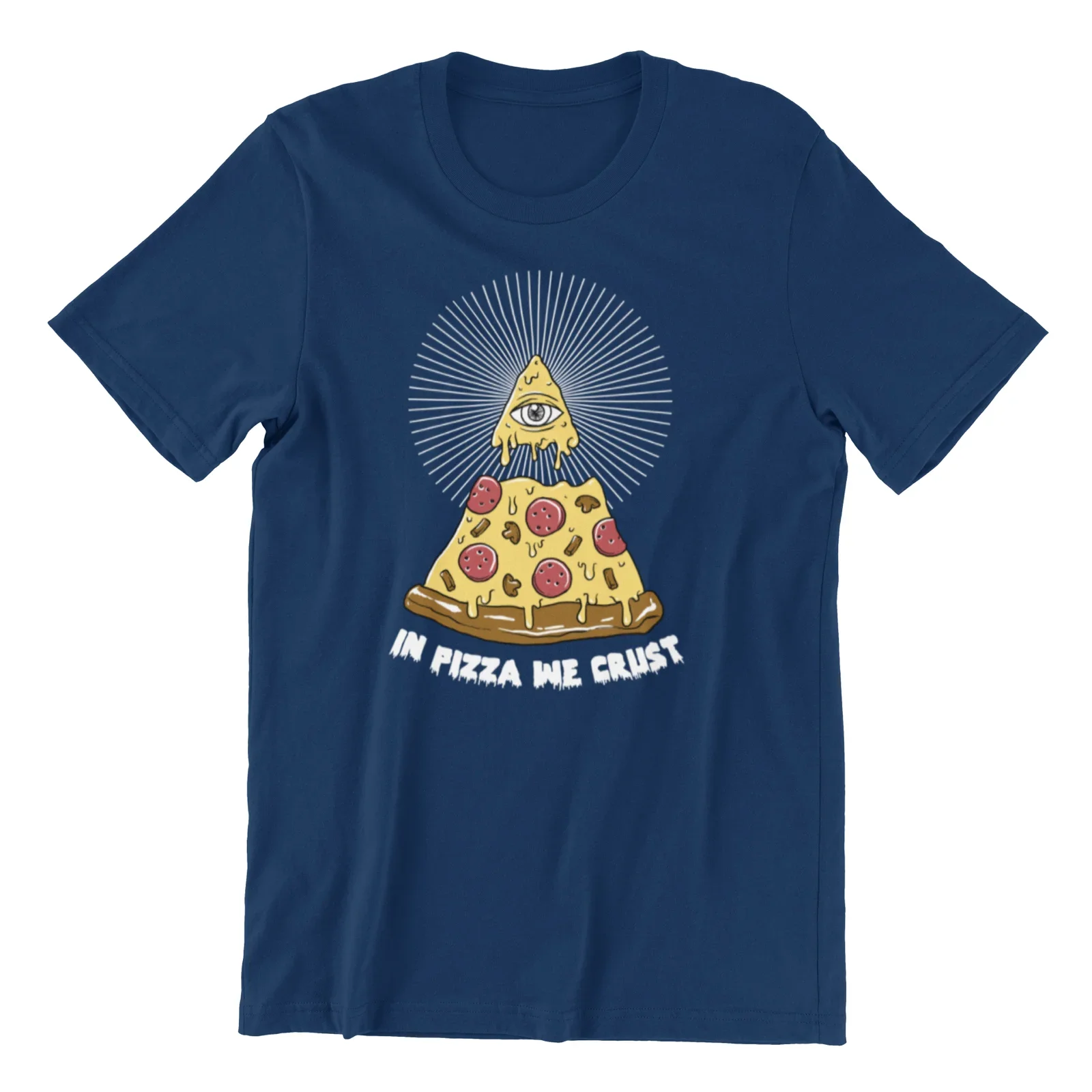 In Pizza We Crust. Funny Illuminati Gothic Occult All Seeing Eye Printed T-Shirt. Summer Cotton O-Neck Short Sleeve Mens T Shirt