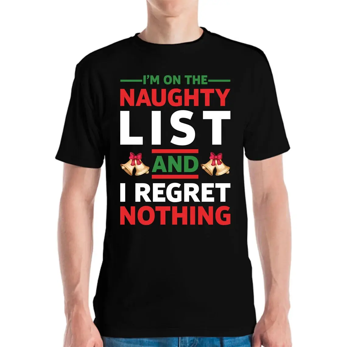 Funny I Am On The Naughty List And I Regret Nothing Xmas Christmas Gift T-Shirt