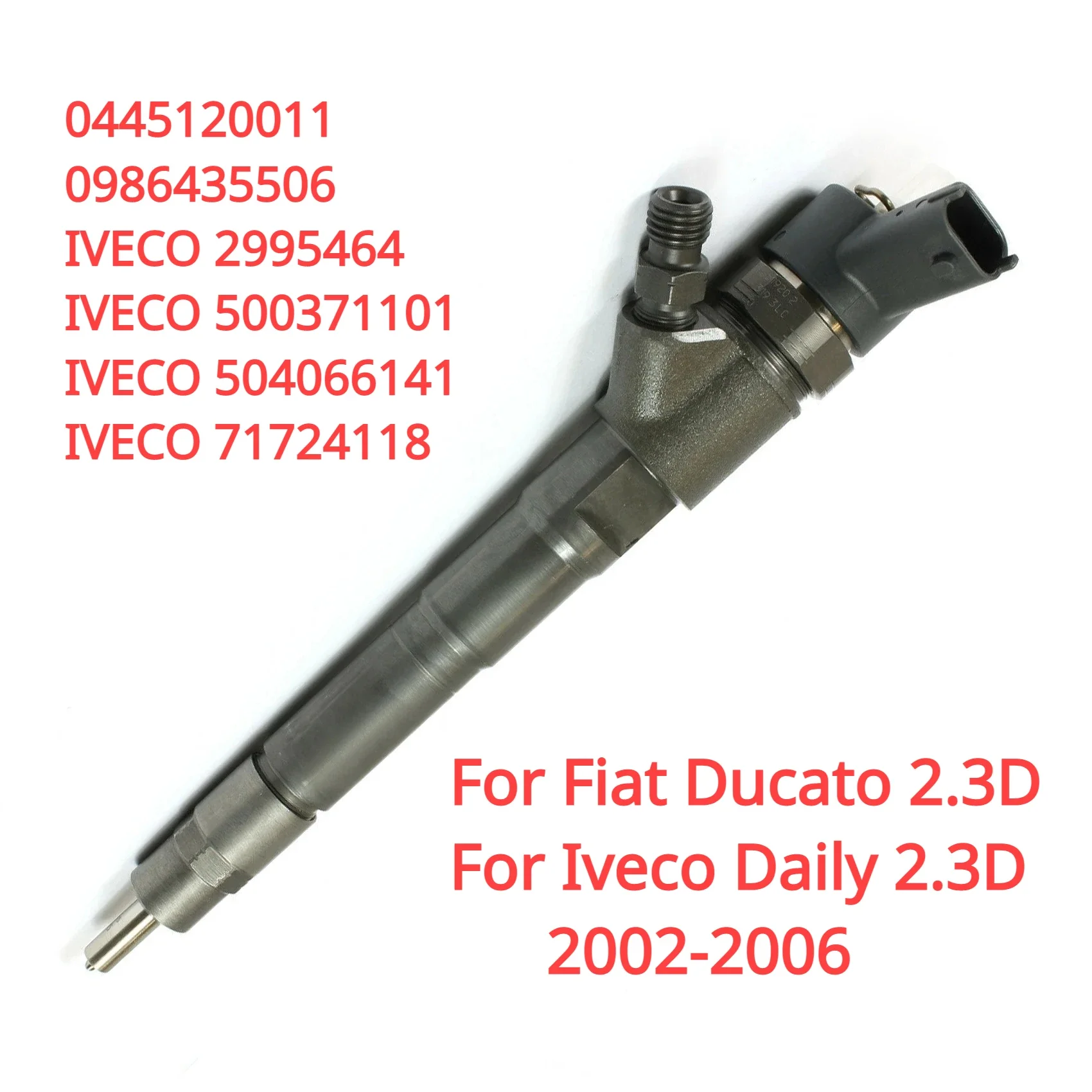 New Common Rail Fuel Injector 0445120011 0986435506 500371101 For Fiat Ducato Iveco Daily 2.3D 2002-2006