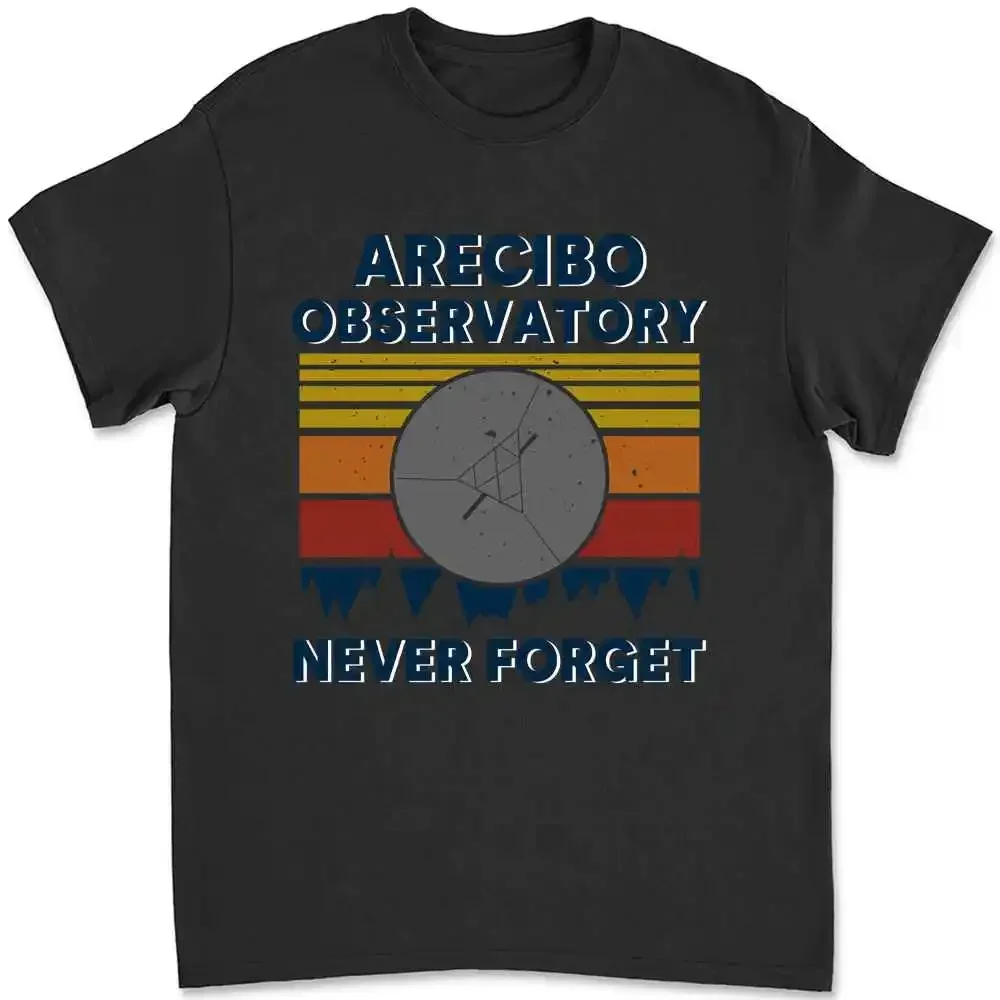 Arecibo Observatory Never Forget Arecibo Observatory T-shirt 2K1W