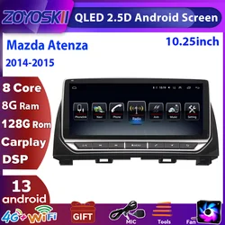 Car Radio Android 13 For Mazda 6 Atenza 2014-2015 10.25