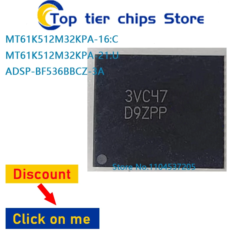 

1 шт./лот MT61K512M32KPA-16:C D9ZPP BGA MT61K512M32KPA-21:U D8BZC BGA180 ADSP-BF536BBCZ-3A 100% НОВЫЙ
