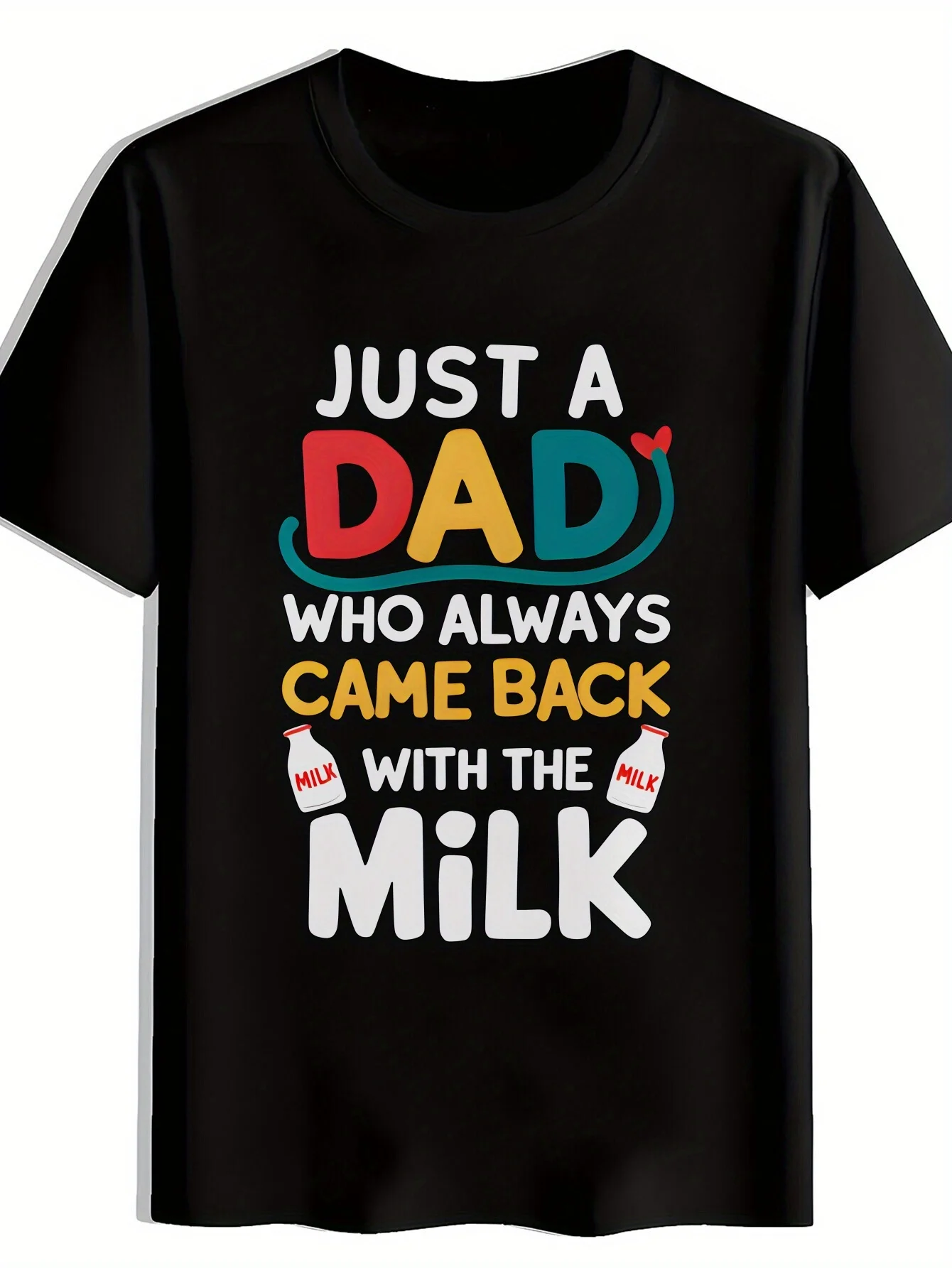 

Funny Dad "Milk" T-Shirt - "Just a Dad Who Always Came Back with The Milk" Print, Father's Day Gift