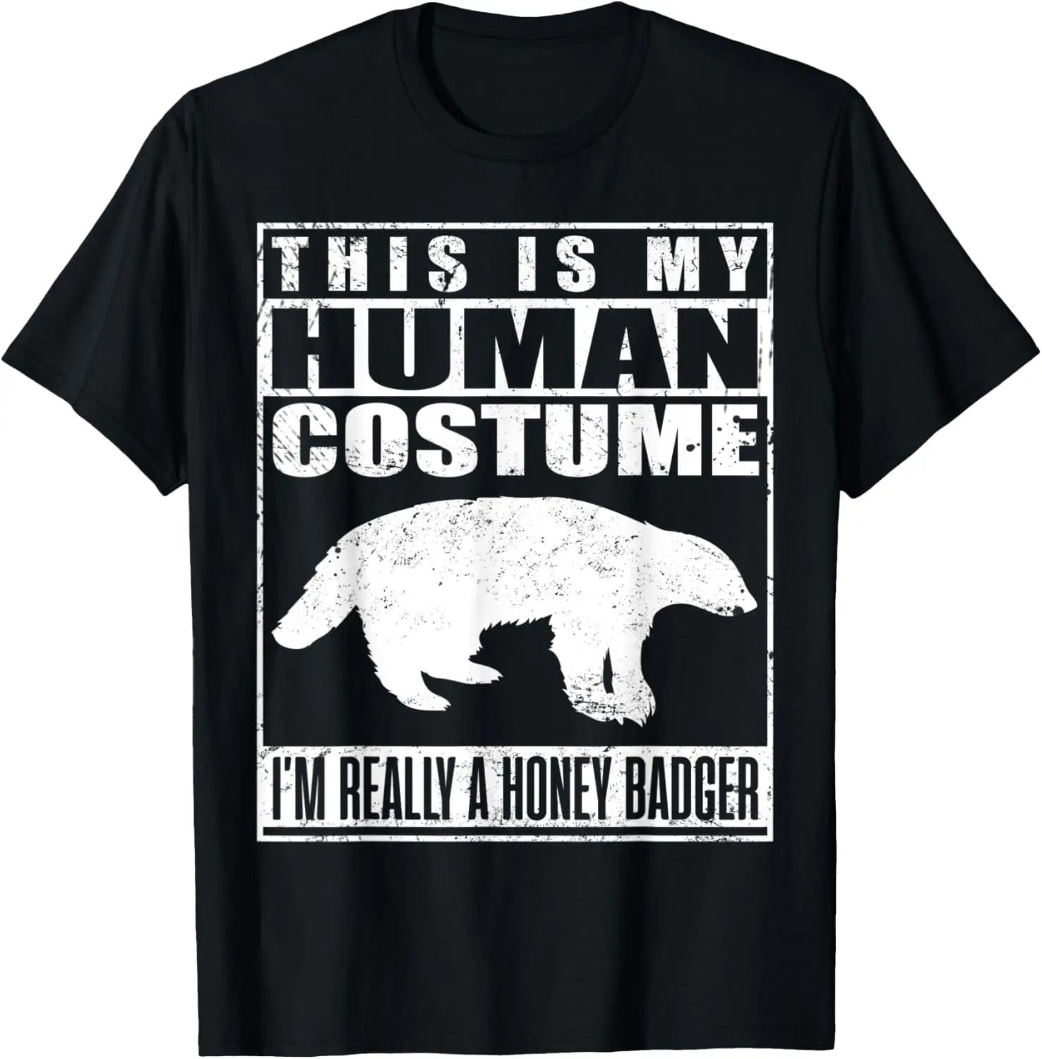 

This Is My Human Costume I'm A Honey Badger Halloween T-Shirt