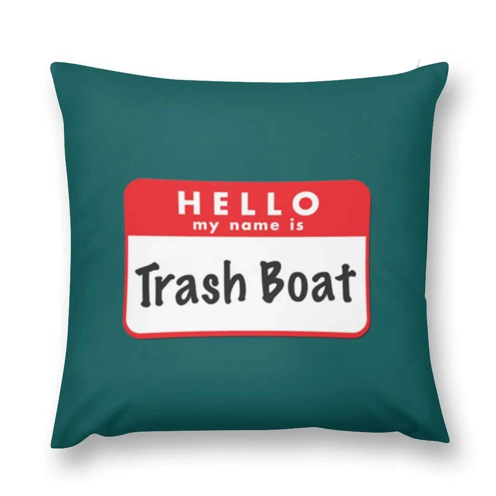 Hello My Name Is Trash Boat Graphic Throw Pillow Christmas Cushion For Home Pillow Cases Decorative pillow