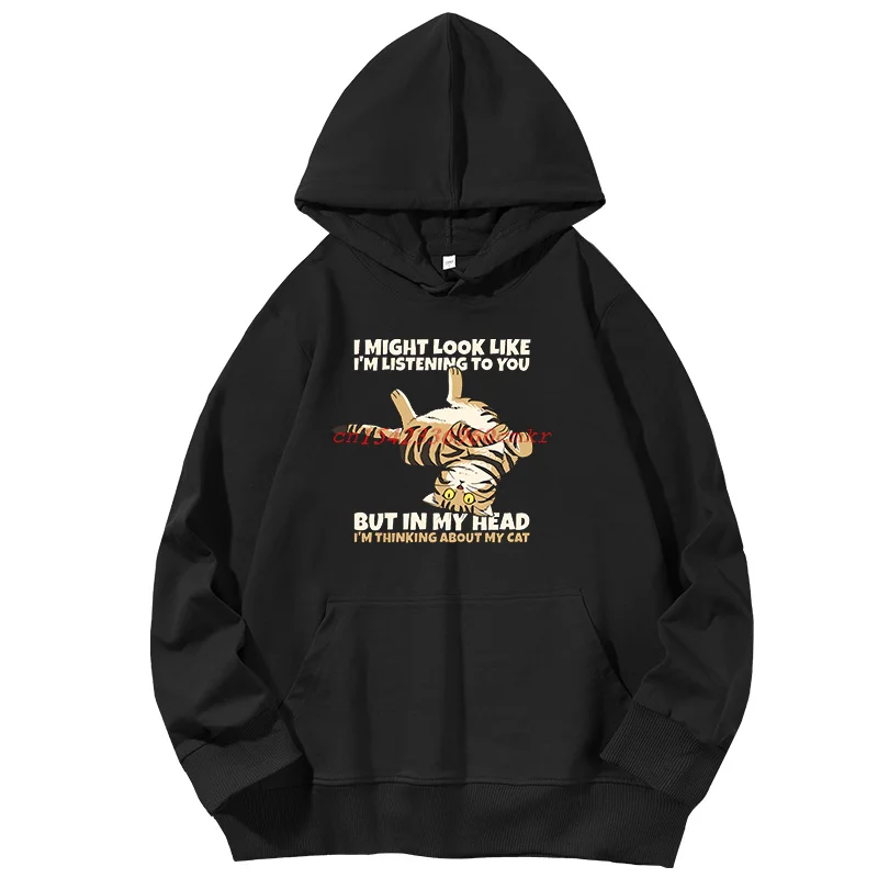 I Am Thinking About My Cat Graphic Hoodies Funny Cat Fashion Printed Sweater Spring Autumn Pullover Hoodies Men's Sportswear