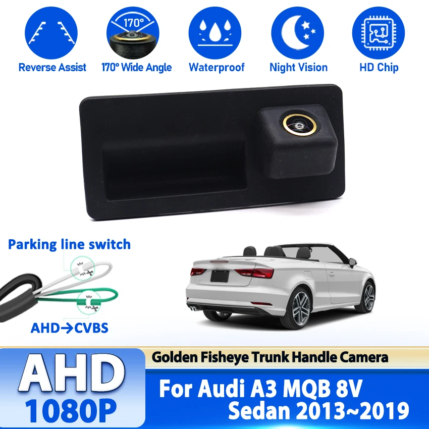 Car Trunk Handle Camera For Audi A3 MQB 8V Sedan 2013 2014 2015 2016 2017 2018 2019 HD AHD Night Visioin Backup Rear View camera
