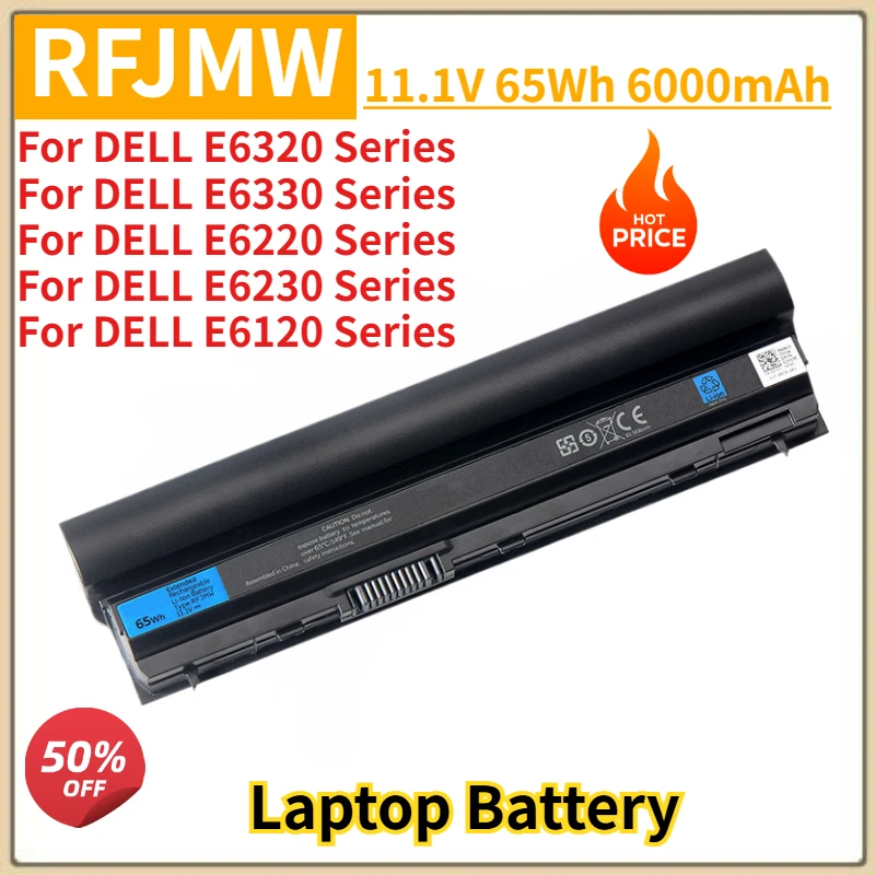 RFJMW High Quality Laptop Battery 11.1V 65Wh 6000mAh for Dell Latitude E6320 E6330 E6220 E6230 E6120 Series Replacement Battery