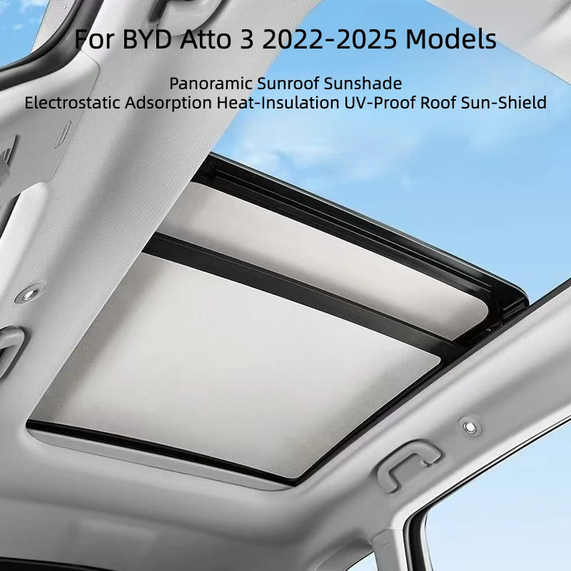 For BYD Atto 3 Panoramic Sunroof Sunshade Electrostatic Adsorption Heat‑Insulation UV‑Proof Roof Sun‑Shield Accessories