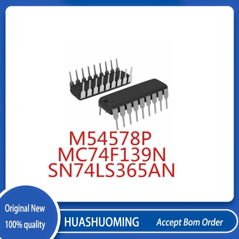 10Pcs/Lot  M54578P M54578  MC74F139N 74F139 SN74LS365AN 74LS365 SN74LS365N DIP16