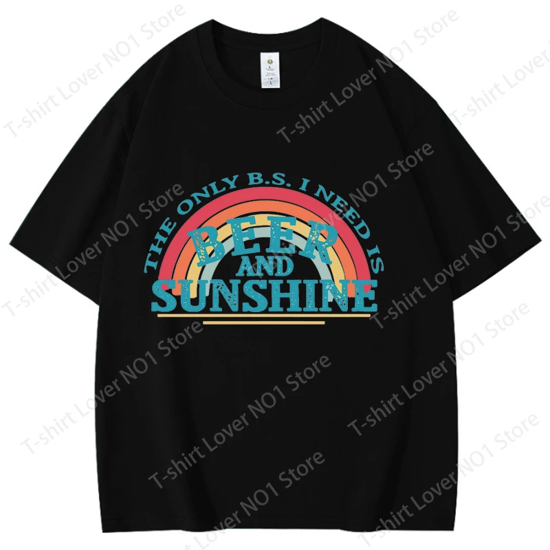 The Only BS I Need Is Beer and Sunshine Shirt Cruise Family Vacation Summer Shirt Harajuku 100% Cotton T-shirt Women Men Shirts