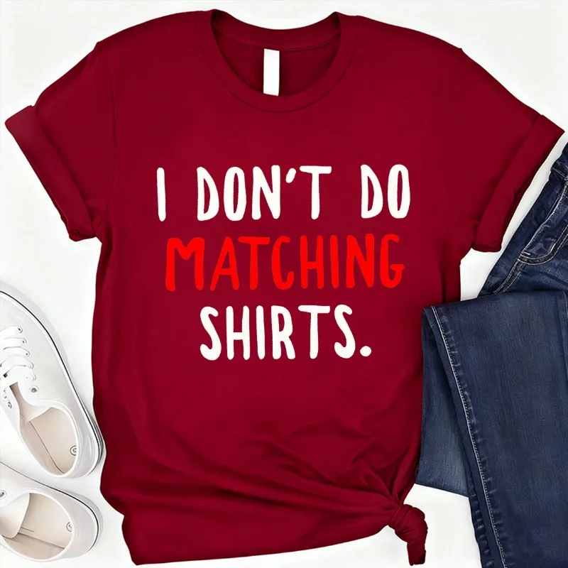 I Don't Do Matching Shirts, Couple Shirt, Funny Couples Shirts, Matching Shirts Husband and Wife Husband Wife Shirts Fashion Tee