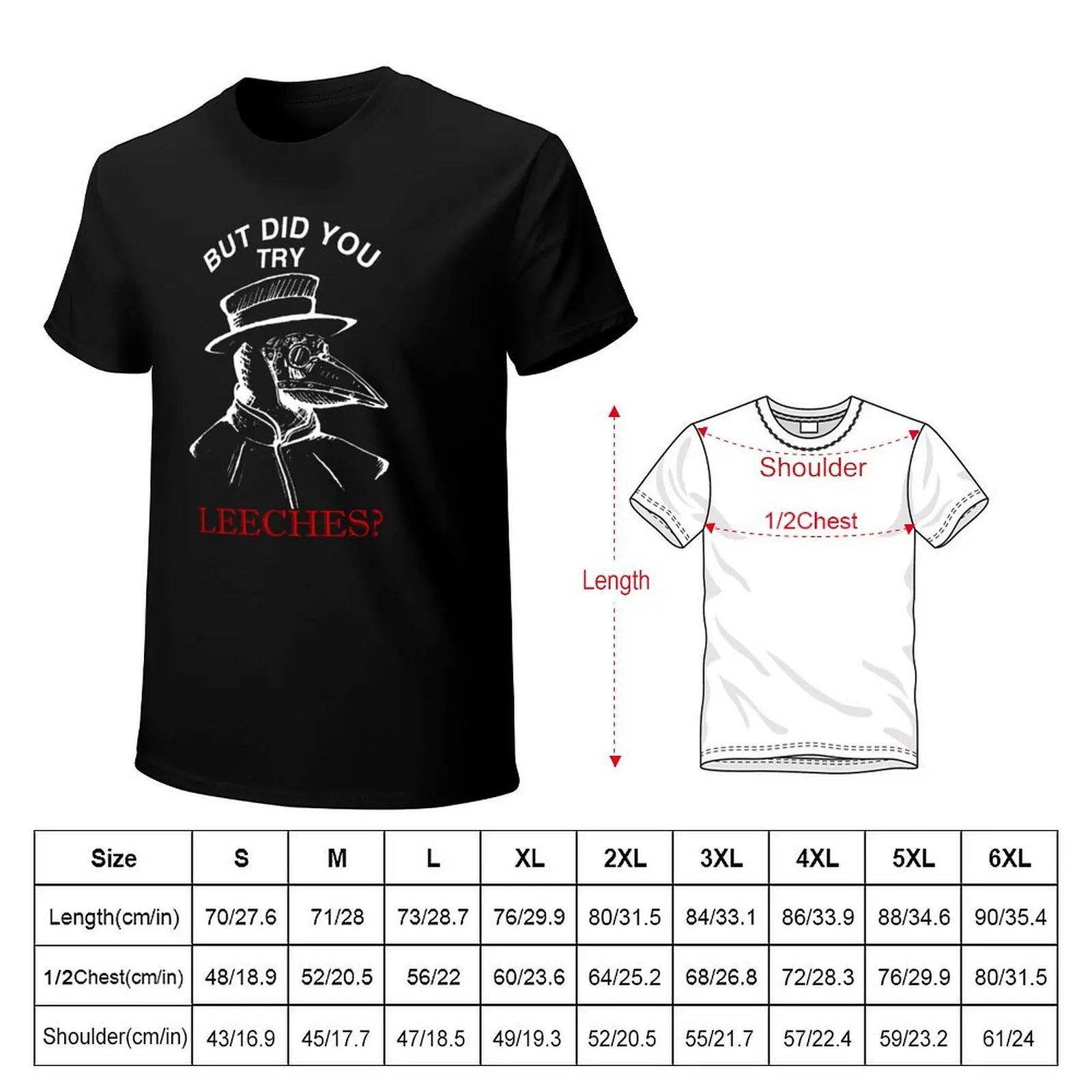 But did you try leeches ? Plague doctor Shirt T-Shirt Work Wear Simple Tee Shirt