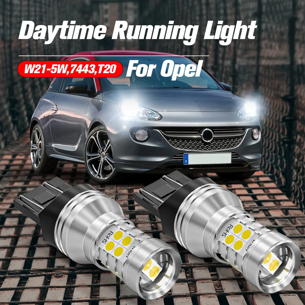 

2pcs LED Daytime Running Light DRL W21/5W 7443 Canbus For Opel Adam Cascada Insignia A Corsa D Astra J Meriva B Zafira C Vivaro