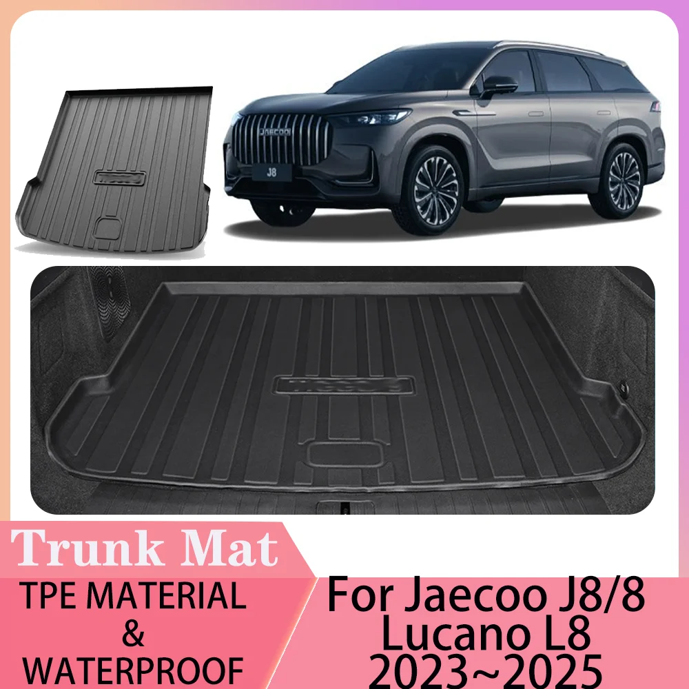 

Для Jaecoo J8/8 Lucano L8 2023 ~ 2025 2024 автомобильный водонепроницаемый коврик в багажник из ТПЭ, крышка багажника, защита от царапин, аксессуары для интерьера