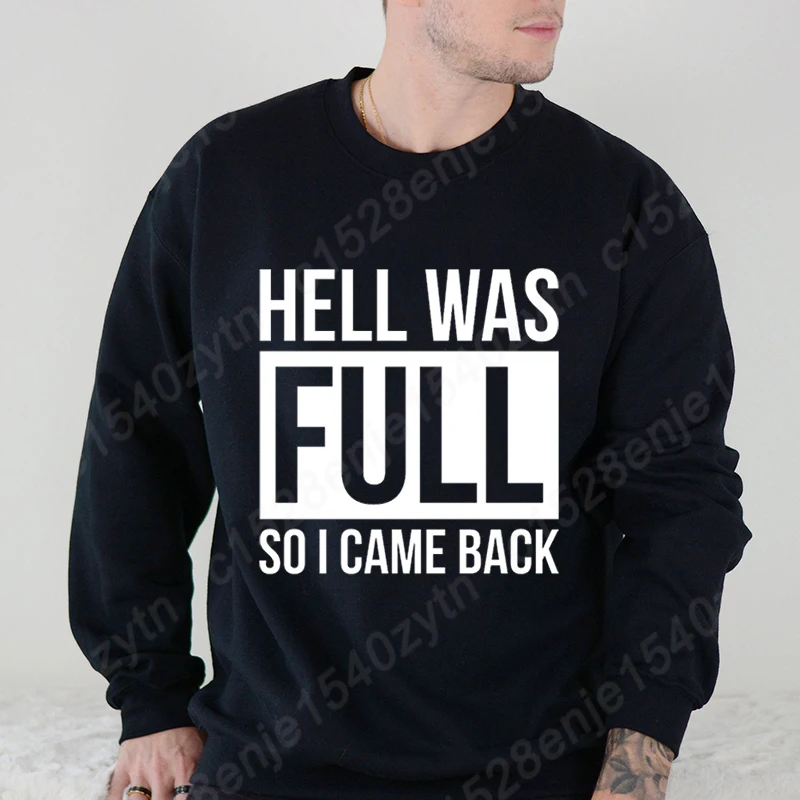 

Hell Was Full So I Came Back Print Pullovers Men Autumn Winter Casual Sweatshirts Round Neck Loose Hoodeless Pullovers Plus Size