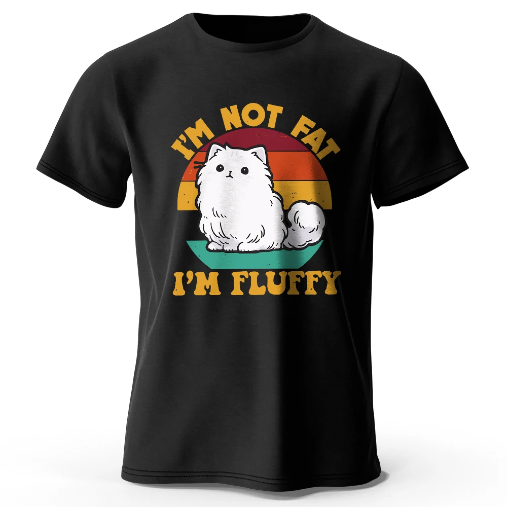 

Men's I Am Not Fat I Am Fluffy Printed T-Shirt 100% Cotton Oversized Humor Graphic Tees for Women Summer Tops Kawaii Streetwear