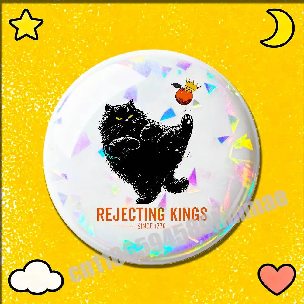 

For Rejecting Kings Since 1776 Patriotic USA Emblem Round Pins Insignia Badge Cover Ornament 75mm Cosplay Brooch Button