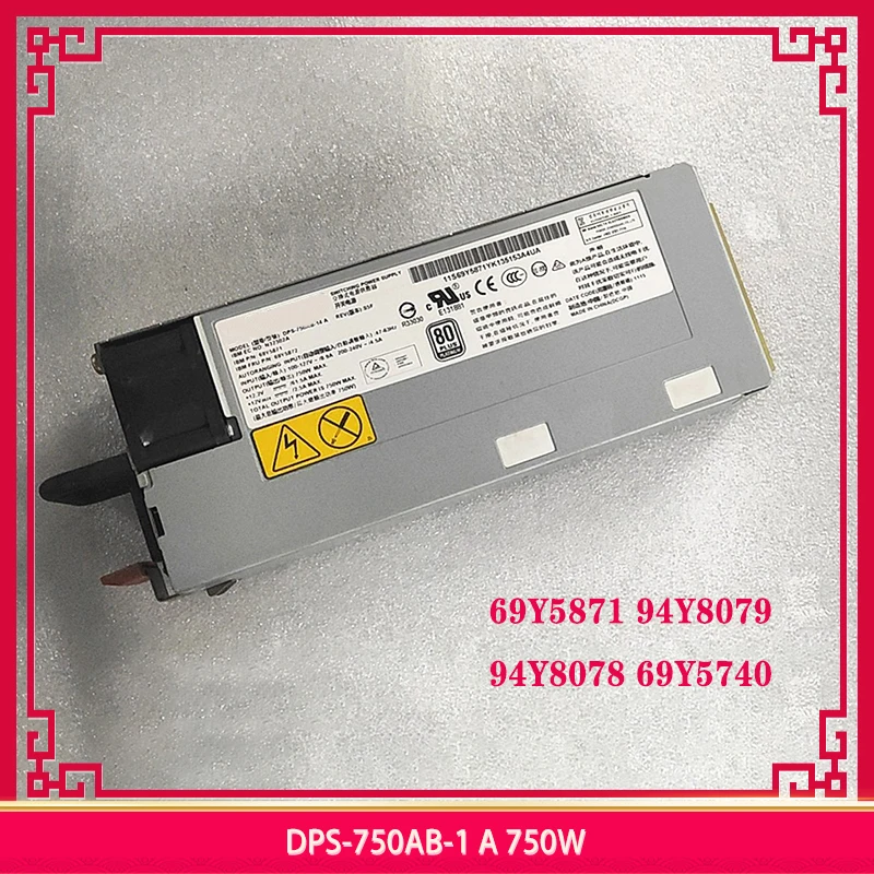 

DPS-750AB-1 A 69Y5871 94Y8079 94Y8078 69Y5740 750W For IBM X3500 X3630 M4 Server Power Supply High Quality Fully Tested