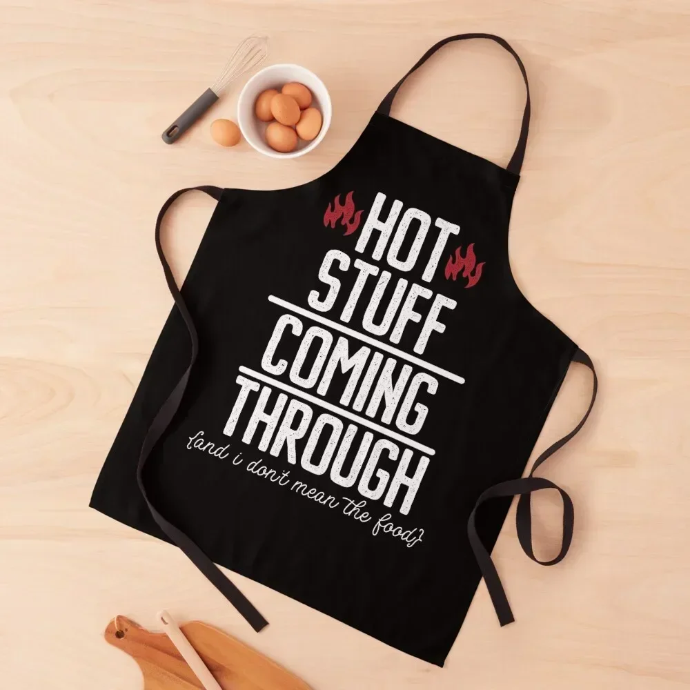 

Hot Stuff Coming Through - Fathers Day Cooking Gift Apron Bib For Kitchen professional kitchen Apron