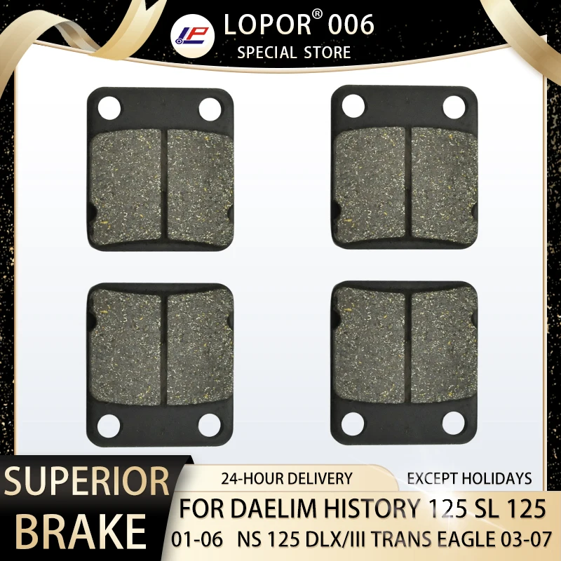 LOPOR Motorcycle Brake Pads Front&Rear For DAELIM 125CC History 125 SL 125 2001-2006 NS 125 DLX/III Trans Eagle 2003-2007