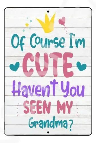 Of Course I;m Cute Baby;s Room Sign Weatherproof Aluminum -Aluminum