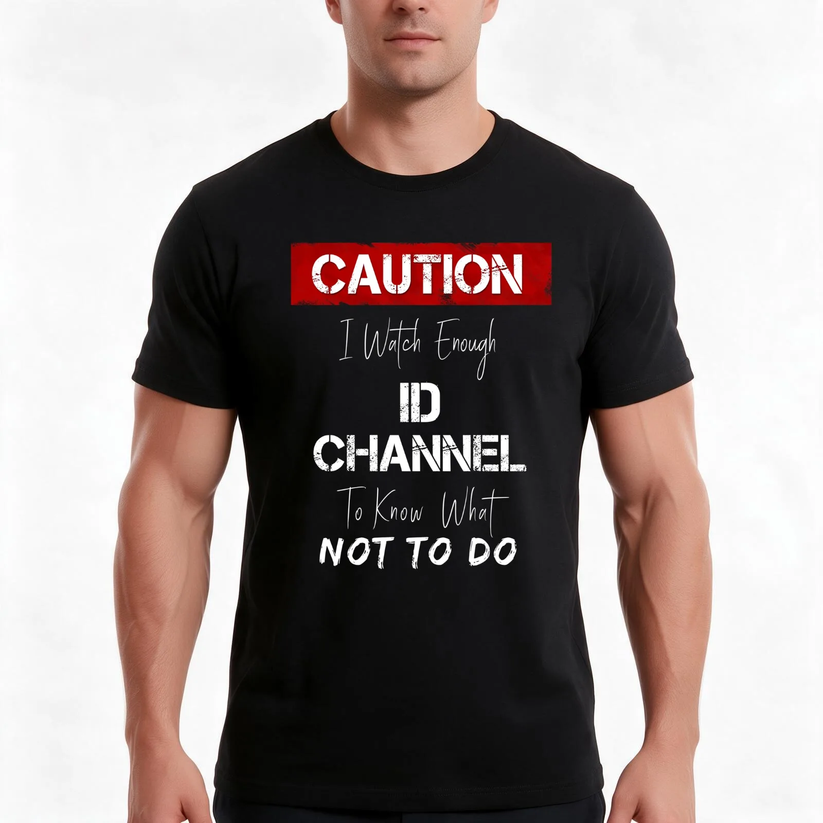 Caution I Watch Enough Id Channel To Know What Not To Do T-Shirt, Summer Casual Cotton Tee, Oversized Streetwear Tops