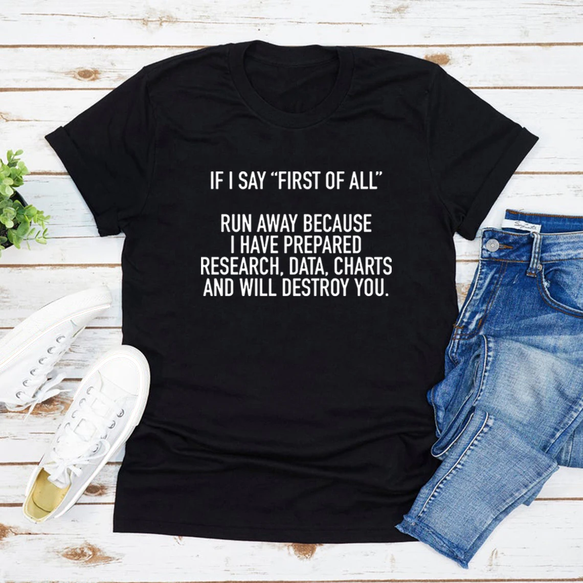If I Say First of All T-Shirt Funny Quotes Shirt Women Short Sleeve Graphic T Shirts Sarcastic Tee Mom Tops Mothers Day Gift