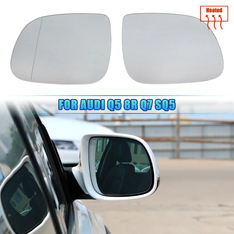 

Side Rearview Heated Mirror Glass For Audi Q7 2010- 2015 Q5 SQ5 8R 2.0 3.0 3.2 TFSI TDI Car Accessorie