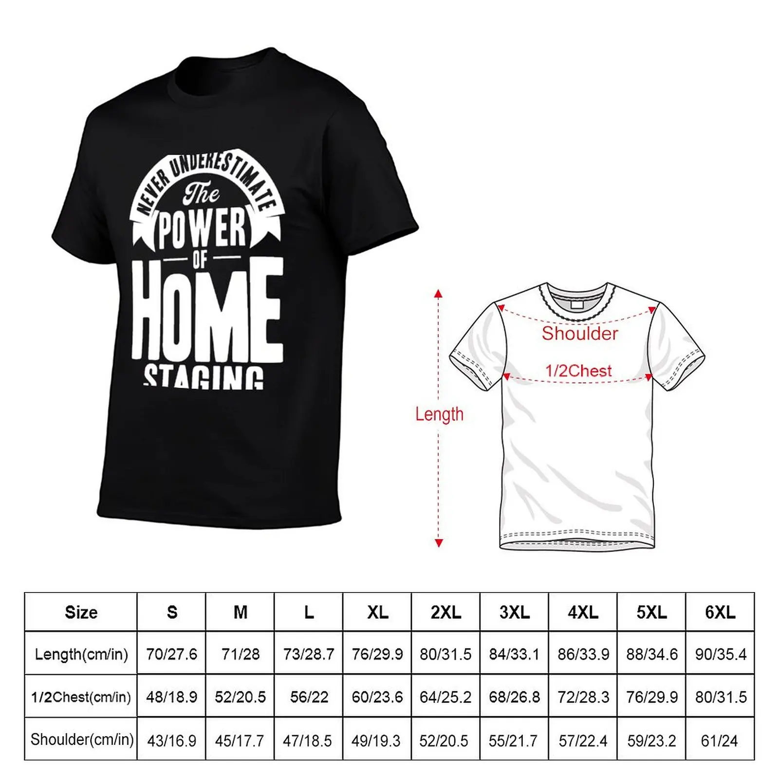 Home Staging The Power Of Home Staging House Staging Home Decorator T-Shirt boys whites graphics summer tops mens plain t shirts