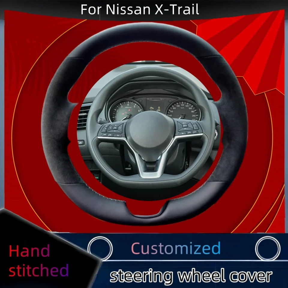 

Hand-stitched Car Steering Wheel Cover For Nissan X-Trail 2025 Suede Leather Four seasons Auto Interior Car Accessories
