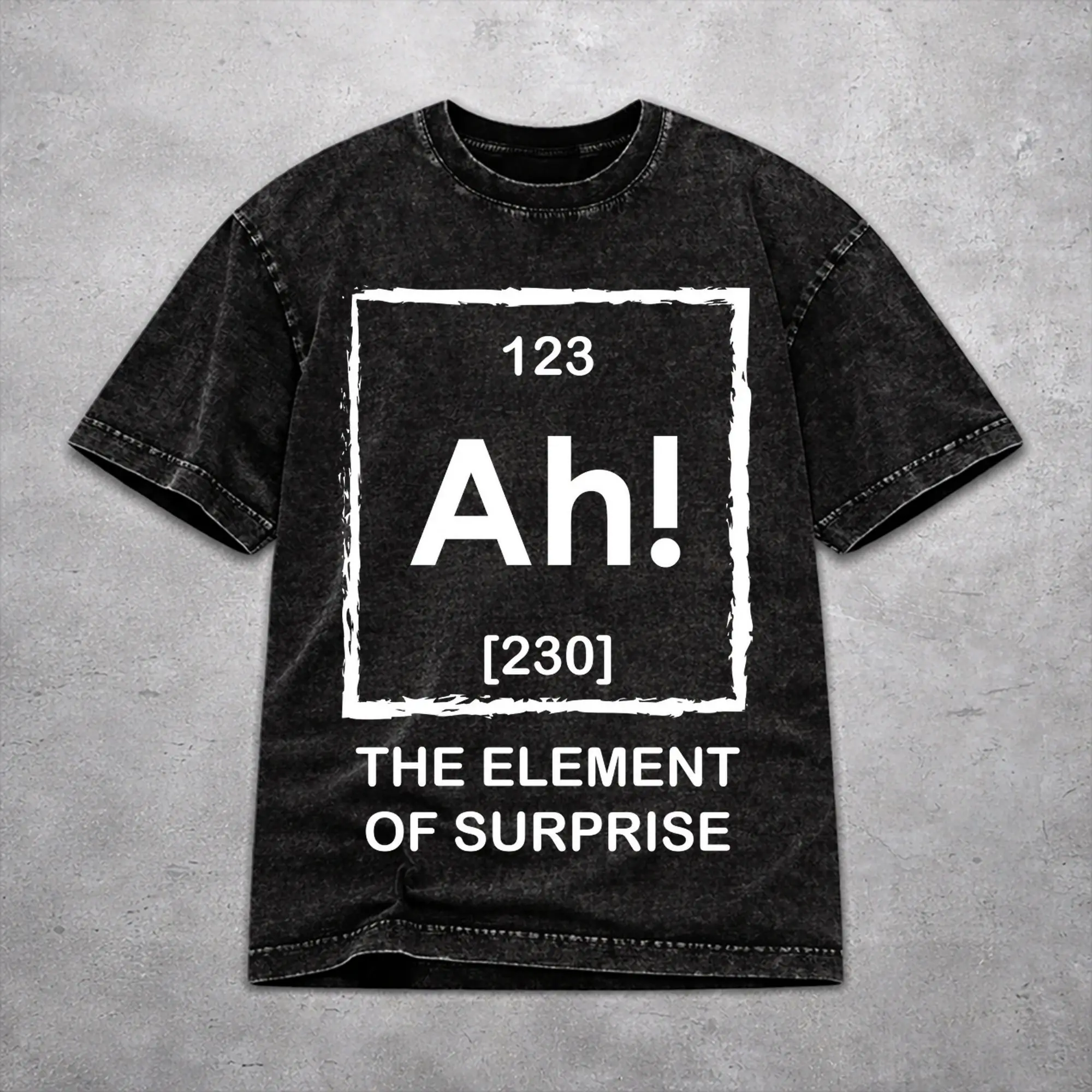 Women Men Ah! The Element Of Surprise  T Shirt Printed Washed Cotton  Casual T-Shirts