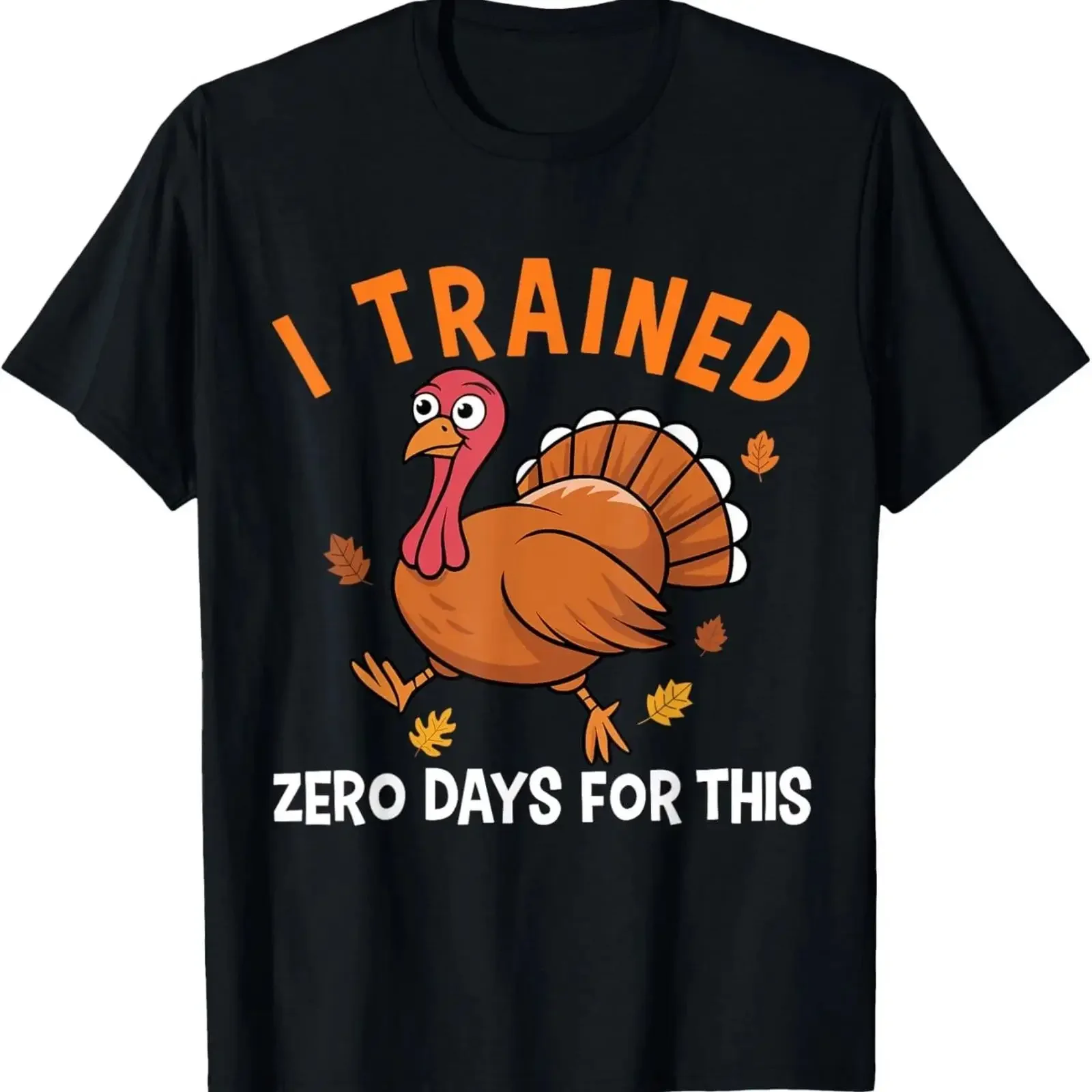 Thanksgiving Running Turkey Trot I Trained Zero Days T Shirt Friends  vintage Washed Casual Top For Everyday Wear fashion