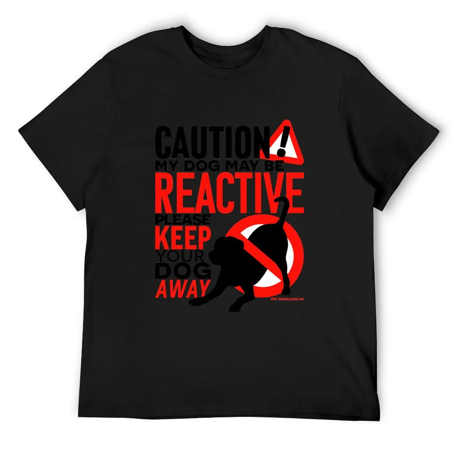 Caution My dog may be REACTIVE, Keep your dog away T-Shirt customs graphic t shirt vintage mens t shirt