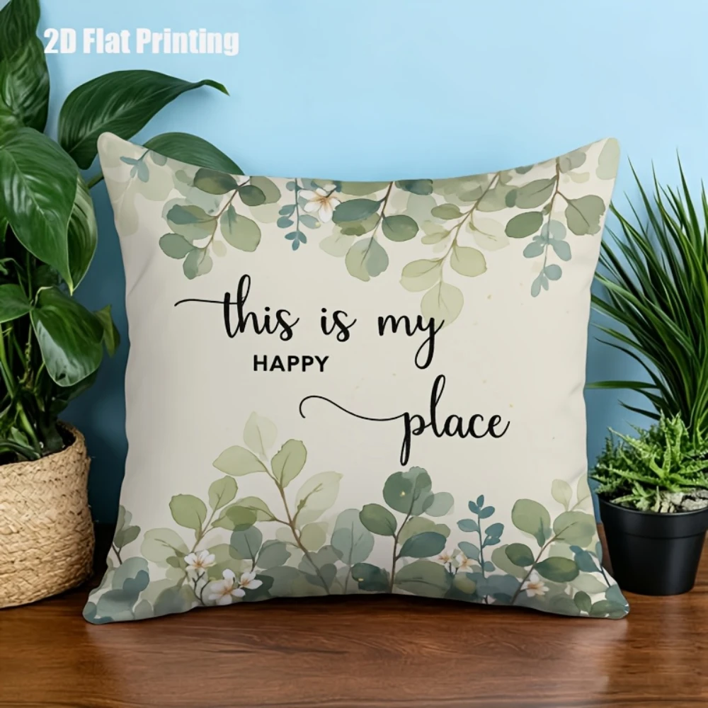1PC 2D Flat Print Pillow Cover Green Leaf Eucalyptus Quote This is My Happy Place Outdoor Terrace Sofa Couch Home Decor