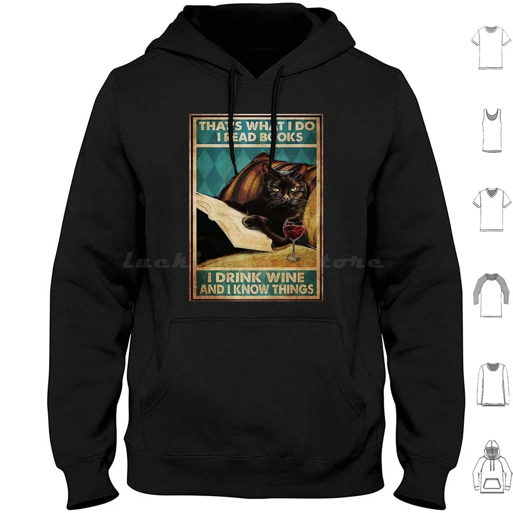 Cat That'S What I Do I Read Books I Drink Wine And I Know Things Hoodie cotton Long Sleeve Cats Retro Thats What I Do