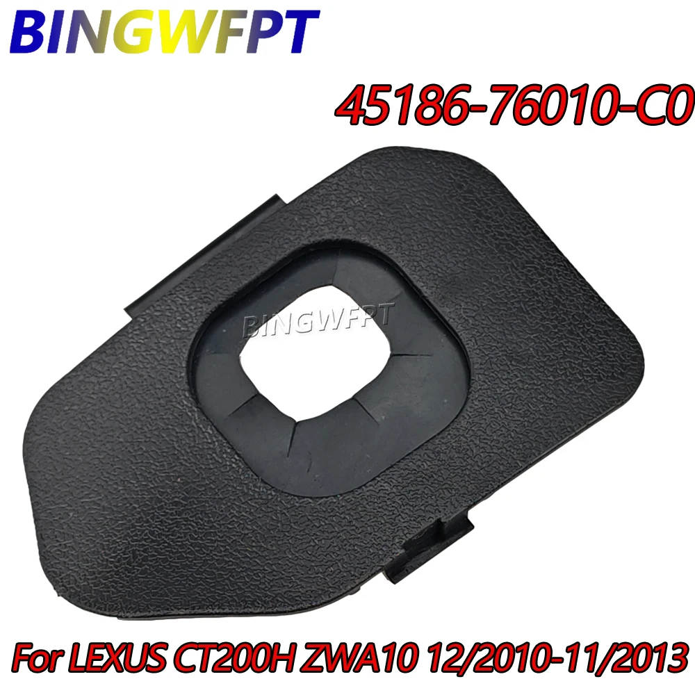 New Hight Quality 45186-76010-C0 Dust Cover For LEXUS CT200H ZWA10 12/2010-11/2013 Cruise Control Switch