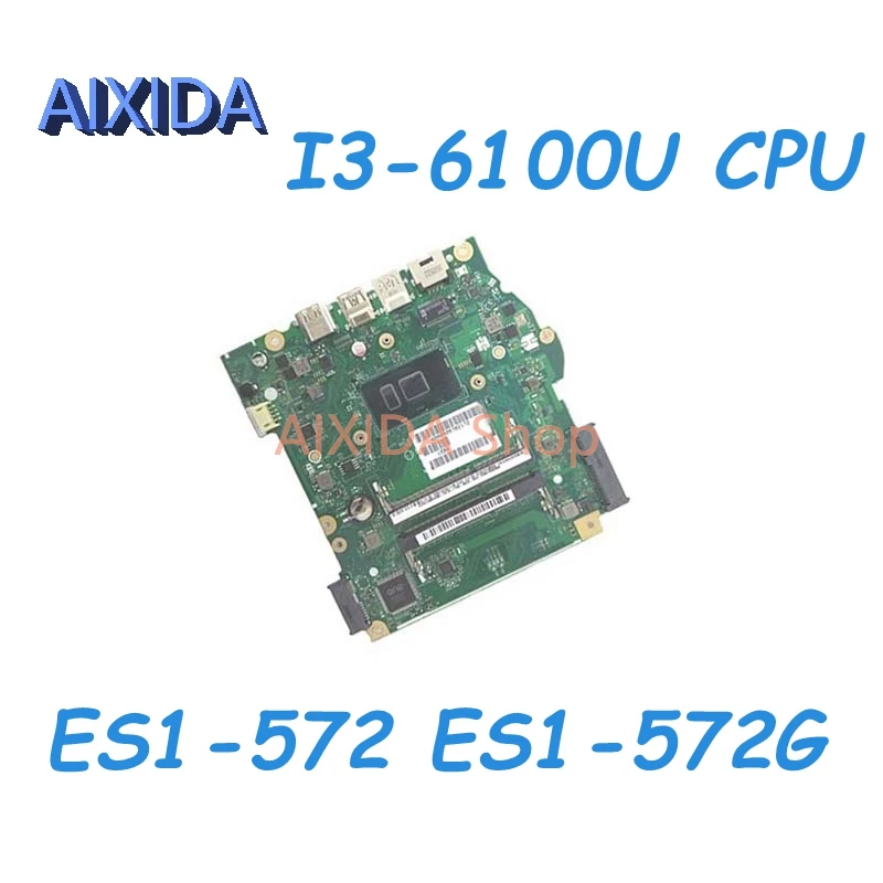 

AIXIDA B5W1S LA-D671P NBGD011001 NB.GD011.001, материнская плата для ноутбука ACER aspire ES1-572, I3-6100U, процессор DDR3L, полностью протестирована