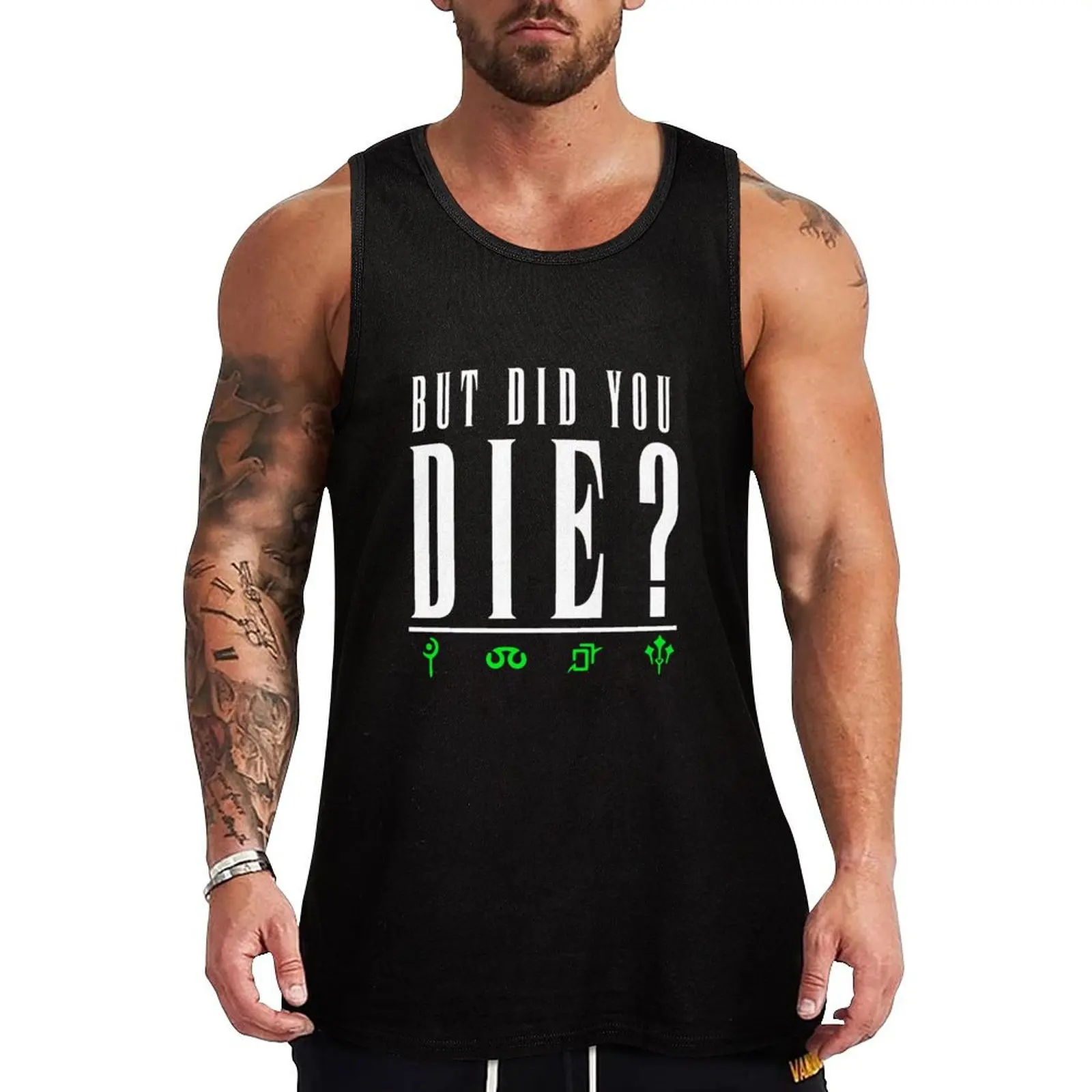 

But Did You Die Green Tank Top Work Outdoor Tank Top Heavy Duty Sleeveless Shirt