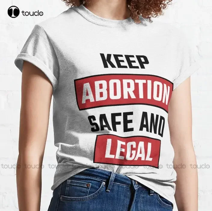 Keep Abortion Safe And Legal Classic T-Shirt Halloween Shirt Funny Art Streetwear Cartoon Tee Fashion Tshirt Summer Xs-5Xl New