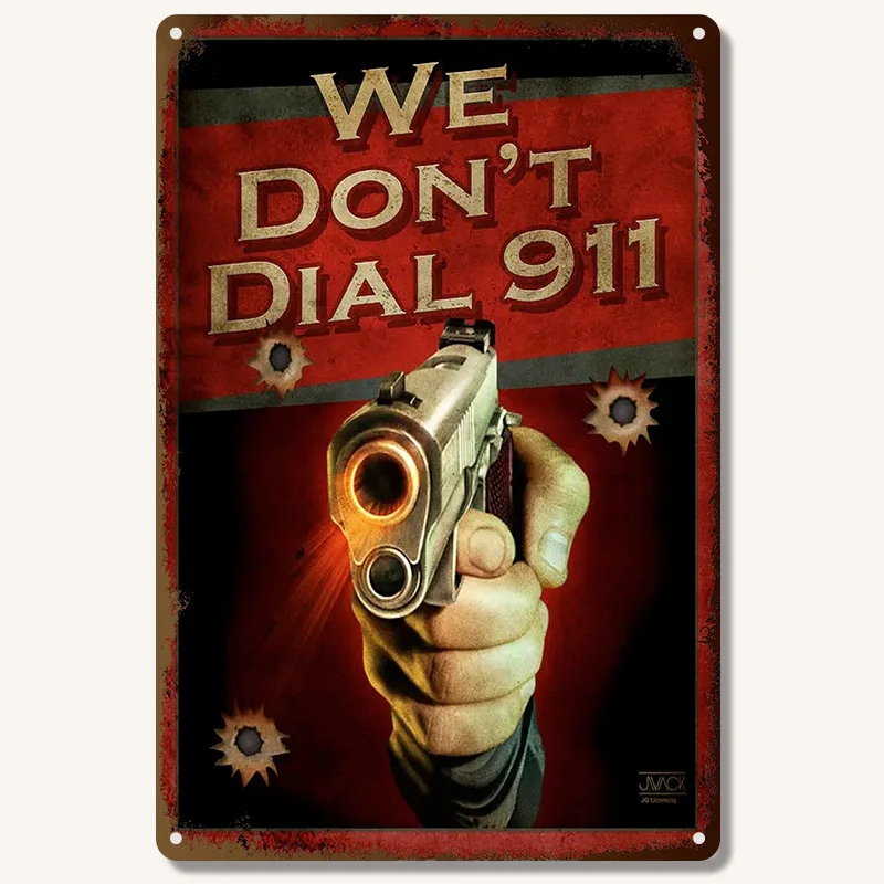 Funny Warning Metal Sign - We DON'T DIAL 911 - Gun Graphic with Bullet Hole Design - Heavy-Duty Metal Construction - Vintage