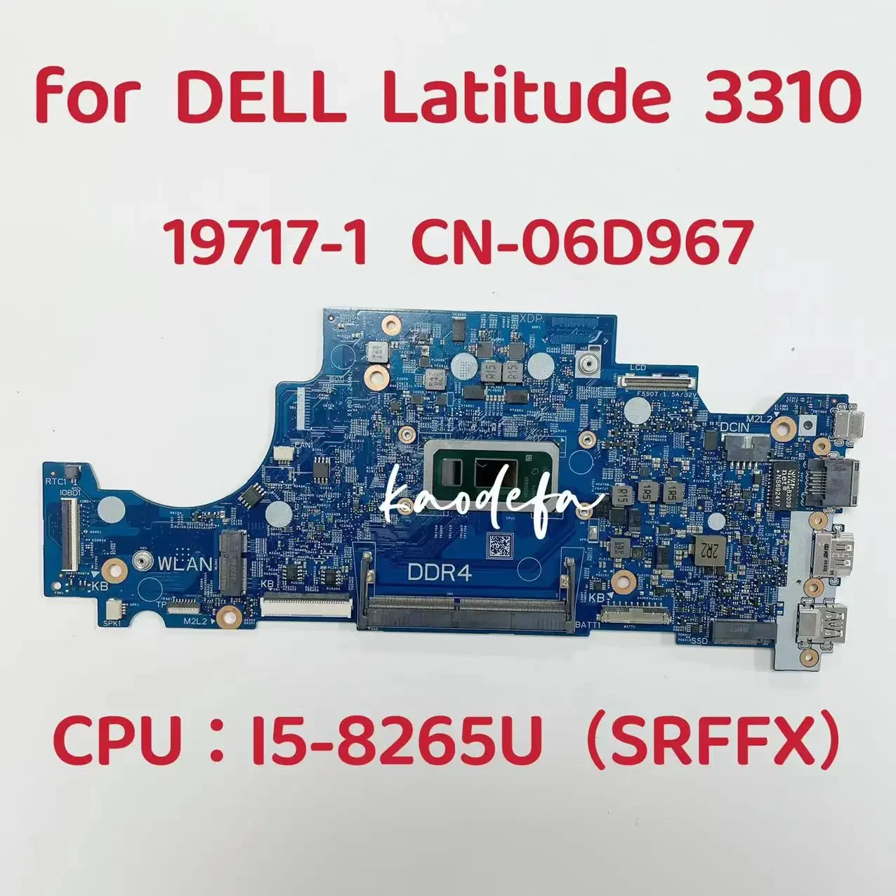 19717-1 Mainboard For Dell Latitude 3310 Laptop Motherboard CPU: I5-8265U SRFFX UMA DDR4 CN-06D967 06D967 6D967 100% Tested Norm