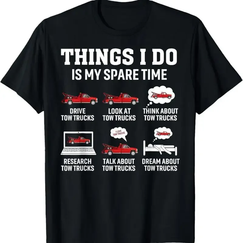 

Tow Truck Driver Towing Operator Things I Do Funny T Shirt