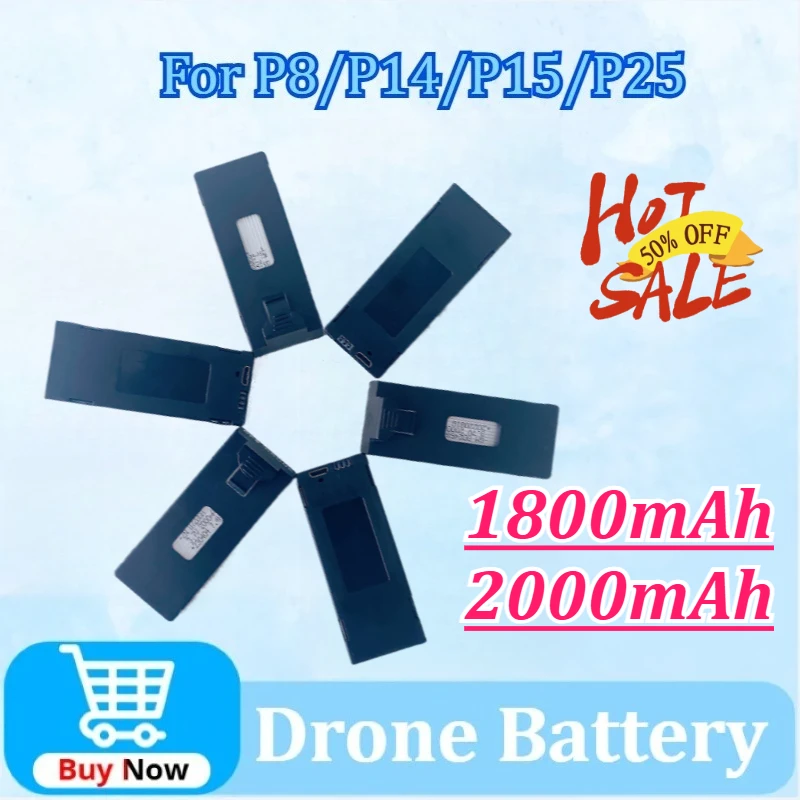 

Newly Upgraded 3.7V 1800mAh/2000mAh Drone Battery For P8/P14/P15/P25 GPS Drone Spare Accessories Parts High Quality Battery