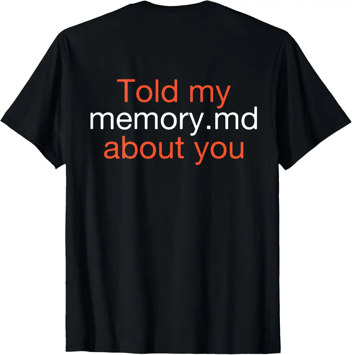 Told My Memory.Md About You Funny (ON Back) T-Shirt 100% Cotton Trendy Y2K Short-Sleeve Tee-Soft, Quick-Drying,
