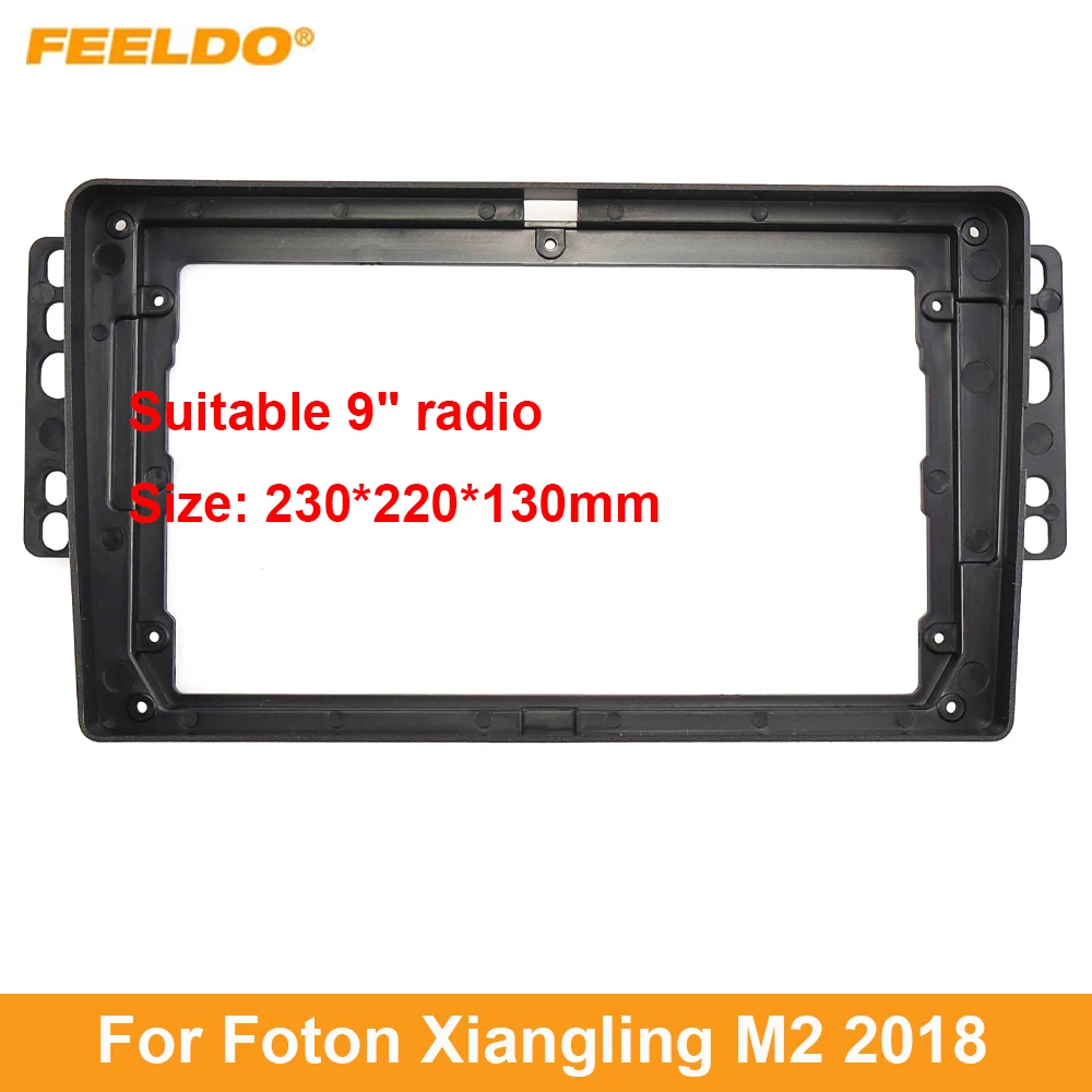 FEELDO Car Audio 9" Big Screen Head Unit Dash Fascia Panel Frame Kit Adapter For Foton Xiangling M2 2018 Dash Frame